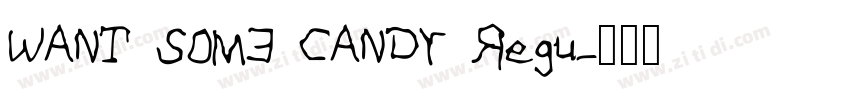 WANT SOME CANDY Regu字体转换